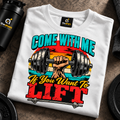 Come WIth Me If You Want to Lift Unisex Classic Crew T-Shirt